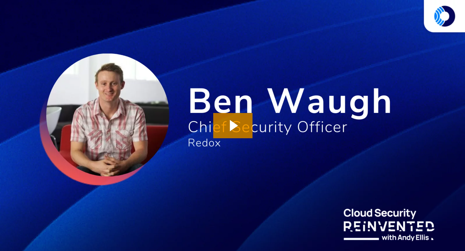 Cloud Security Reinvented: Ben Waugh